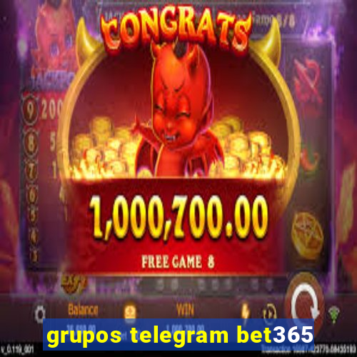 grupos telegram bet365